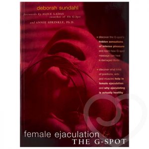 Female Ejaculation and the G-spot by Deborah Sundahl