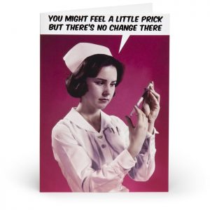 Feel A Little Prick…. Adult Greetings Card