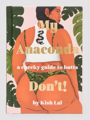 My Anaconda Don’t! by Kish Lal