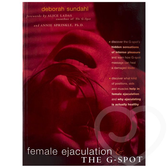 Female Ejaculation and the G-spot by Deborah Sundahl - Unbranded
