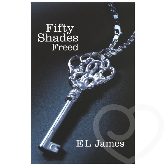 Fifty Shades Freed by E L James - Fifty Shades of Grey