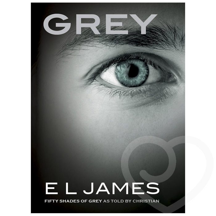 GREY by E L James - Fifty Shades of Grey
