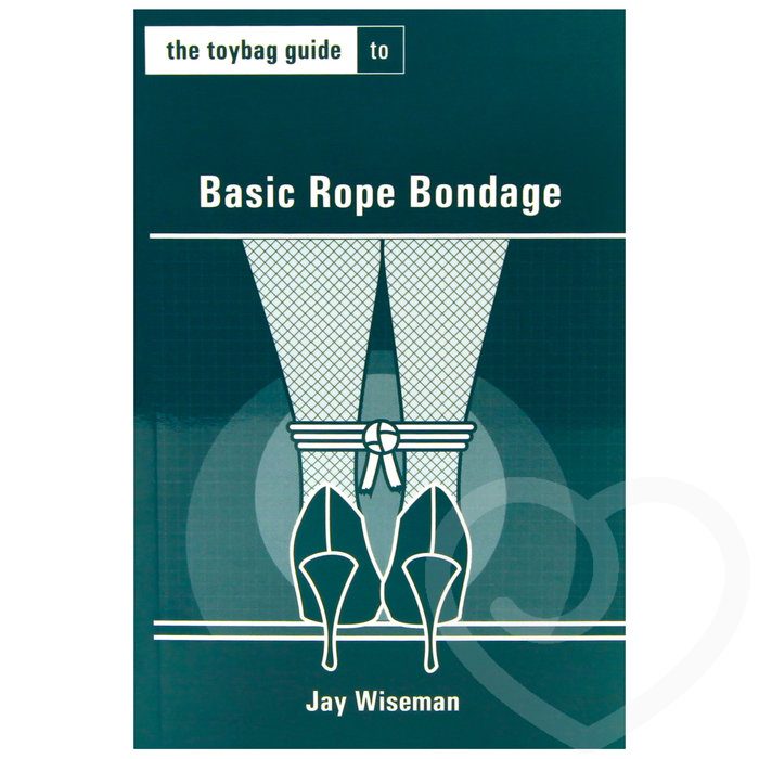 The Toybag Guide to Basic Rope Bondage by Jay Wiseman - Unbranded
